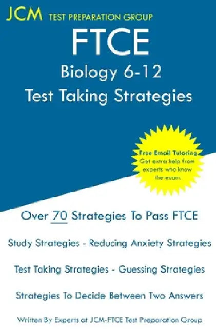 FTCE Biology 6-12 - Test Taking Strategies: FTCE 002 Exam - Free Online Tutoring - New 2020 Edition - The latest strategies to pass your exam. by Jcm-Ftce Test Preparation Group
