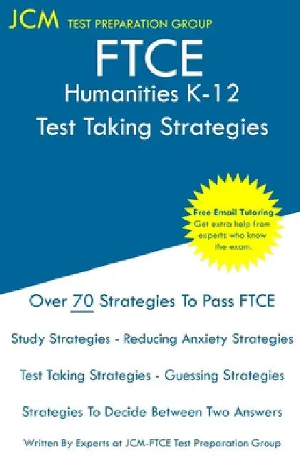 FTCE Humanities K-12 - Test Taking Strategies: FTCE 022 Exam - Free Online Tutoring - New 2020 Edition - The latest strategies to pass your exam. by Jcm-Ftce Test Preparation Group