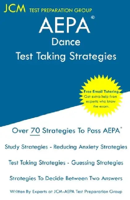 AEPA Dance - Test Taking Strategies: AEPA AZ048 Exam - Free Online Tutoring - New 2020 Edition - The latest strategies to pass your exam. by Jcm-Aepa Test Preparation Group