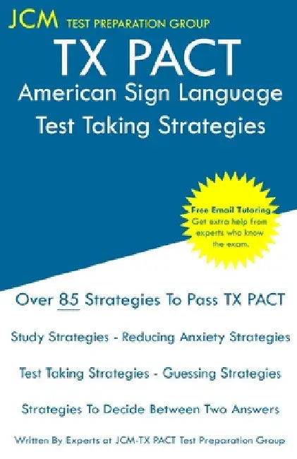 TX PACT American Sign Language - Test Taking Strategies by Jcm-Tx Pact Test Preparation Group