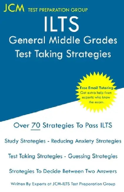 ILTS General Middle Grades - Test Taking Strategies by Jcm-Ilts Test Preparation Group