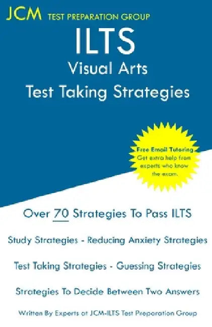 ILTS Visual Arts - Test Taking Strategies by Jcm-Ilts Test Preparation Group