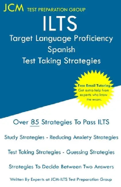 ILTS Target Language Proficiency Spanish - Test Taking Strategies by Jcm-Ilts Test Preparation Group