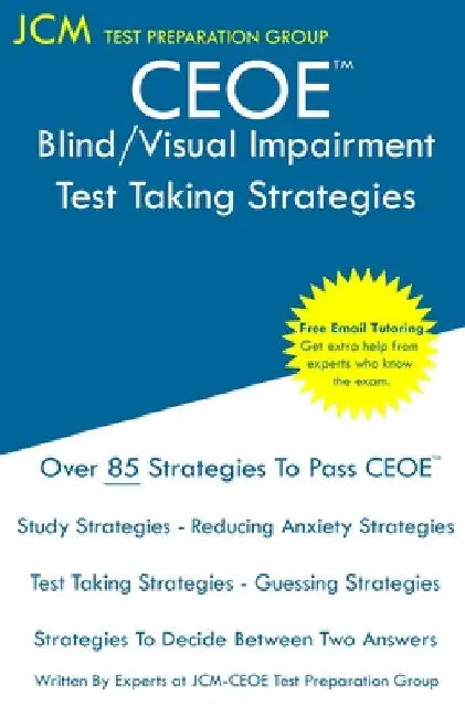 CEOE Blind/Visual Impairment - Test Taking Strategies by Jcm-Ceoe Test Preparation Group