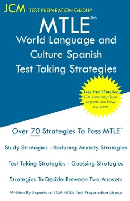 MTLE World Language and Culture Spanish - Test Taking Strategies by Jcm-Mtle Test Preparation Group