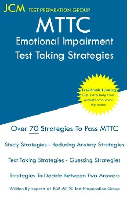 MTTC Emotional Impairment - Test Taking Strategies by Jcm-Mttc Test Preparation Group
