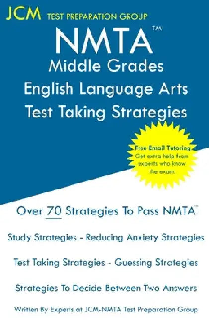 NMTA Middle Grades English Language Arts - Test Taking Strategies by Jcm-Nmta Test Preparation Group