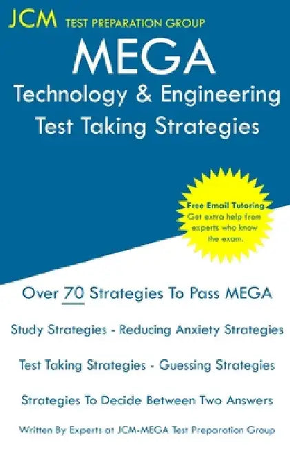 MEGA Technology & Engineering - Test Taking Strategies by Jcm-Mega Test Preparation Group