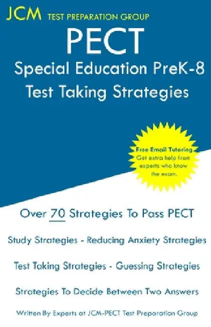 PECT Special Education PreK-8 - Test Taking Strategies: PECT Special Education PreK-8 Exam - Free Online Tutoring - New 2020 Edition - The latest stra by Jcm-Pect Test Preparation Group