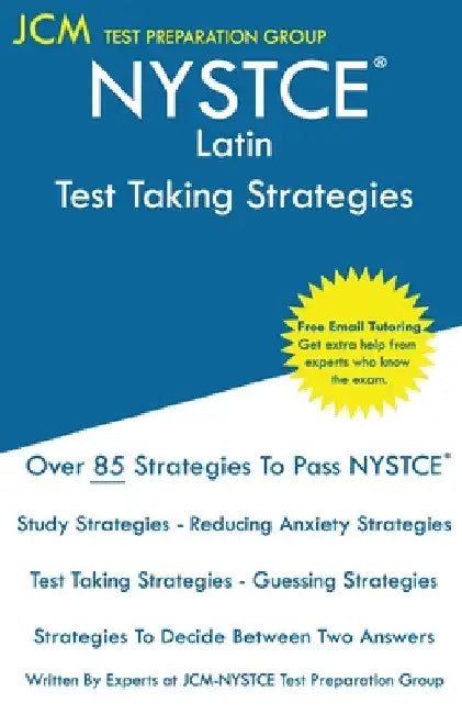 NYSTCE Latin - Test Taking Strategies: NYSTCE 119 Exam - Free Online Tutoring - New 2020 Edition - The latest strategies to pass your exam. by Jcm-Nystce Test Preparation Group