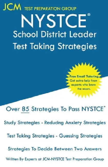 NYSTCE School District Leader - Test Taking Strategies: NYSTCE 103 Exam - SDL 104 Exam - Free Online Tutoring - New 2020 Edition - The latest strategi by Jcm-Nystce Test Preparation Group