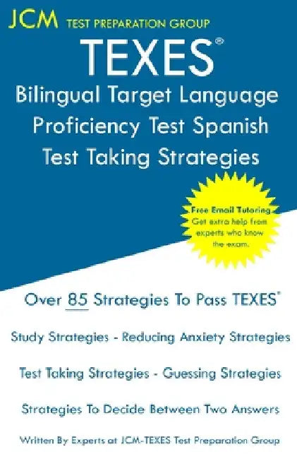 TEXES Bilingual Target Language Proficiency Test Spanish - Test Taking Strategies by Jcm-Texes Test Preparation Group