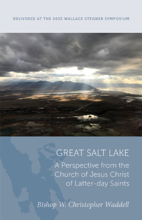 Great Salt Lake: A Perspective from the Church of Jesus Christ of Latter-Day Saints by W. Christopher Waddell