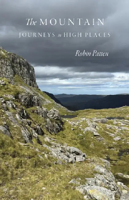 The Mountain: Journeys in High Places by Robin Patten