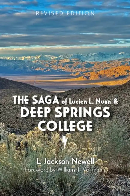 The Saga of Lucien L. Nunn and Deep Springs College by L. Jackson Newell
