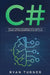 C#: The Ultimate Intermediate Guide To Learn C# Programming Step By Step by Ryan Turner