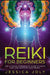 Reiki for Beginners: The Ultimate Intermediate Guide to Learn Reiki and Increase Your Energy by Jessica Joly