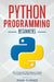 Python Programming: The Ultimate Beginner's Guide to Learn Python Step by Step by Ryan Turner