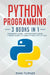 Python Programming: 3 books in 1 - Ultimate Beginner's, Intermediate & Advanced Guide to Learn Python Step by Step by Ryan Turner