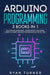 Arduino Programming: 3 books in 1 - The Ultimate Beginners, Intermediate and Expert Guide to Master Arduino Programming by Ryan Turner