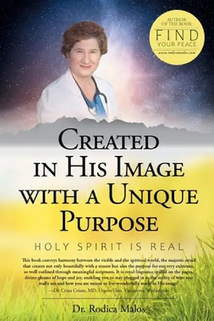 Created in His Image with a Unique Purpose: Science and Beyond by Rodica Malos