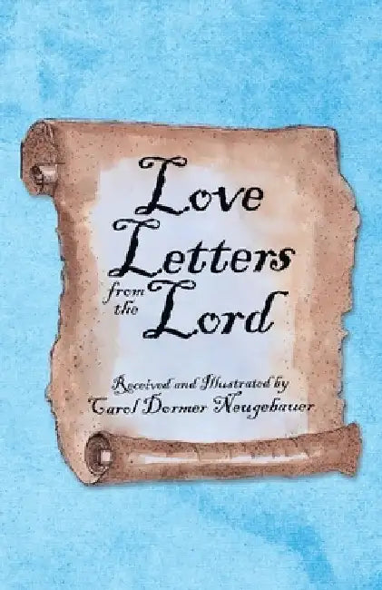 Love Letters from the Lord by Carol Dormer Neugebauer
