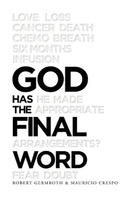 God Has the Final Word by Robert Germroth