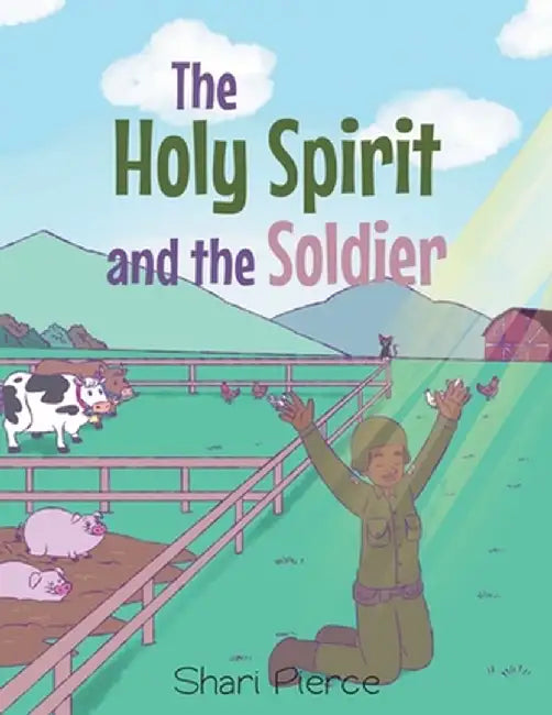 The Holy Spirit and the Soldier by Shari Pierce