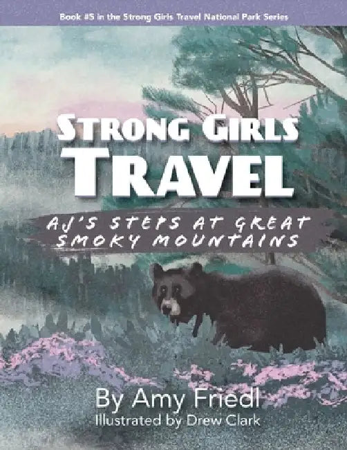 Strong Girls Travel: AJ's Steps at Great Smoky Mountains by Amy Friedl