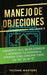 Manejo de Objeciones: Conviértete en el Mejor Cerrador e Incrementa Tus Ingresos al Aprender Cómo Convertir Todos Los "No" en un "Sí" Volume by Income Mastery