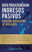 Guía Para Generar Ingresos Pasivos Versión Marketing de Afiliados: Cree Ingresos Pasivos Con El Comercio Electrónico Usando Shopify, Amazon FBA, Marke by Income Mastery