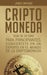 Criptomoneda: Guía de 30 Días Para Principiantes Conviertete En Un Experto En El Mundo de la Criptomoneda by Jared Snyder