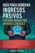 Guía Para Generar Ingresos Pasivos Versión Marketing en Redes Sociales: Cree Ingresos Pasivos Con El Comercio Electrónico Usando Shopify, Amazon FBA, by Income Mastery