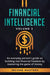 Financial Intelligence: An Everyday Person's Guide on Building Real Financial Freedom by Mastering the Game of Money Volume 2: You are the Mos by Income Mastery
