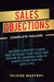 Sales Objections: Become a Master Closer and Increase Your Sales and Income by Learning How to Always Turn That No into a Yes Complete V by Income Mastery