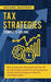 Tax Strategies: How to Outsmart the System and the IRS as a Real Estate Investor by Increasing Your Income and Lowering Your Taxes by by Income Mastery