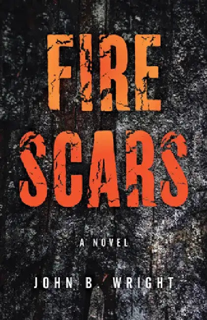 Fire Scars by John B. Wright