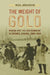 The Weight of Gold: Mining and the Environment in Ontario, Canada, 1909-1929 by Mica Jorgenson
