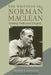 The Writings of Norman MacLean: Seeking Truth Amid Tragedy by Timothy P. Schilling