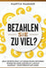 "Bezahlen Sie zu viel?": Geld-Experte zeigt: Mit diesen neuen Methoden sparen Sie jedes Jahr bis zu 4.420 im Haushalt - ohne Verzicht auf Luxus by Martin Wagner
