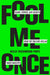 Fool Me Once: Stories and Lessons from the Trillion-Dollar Fraud Industry by Kelly Richmond Pope