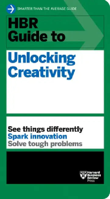 HBR Guide to Unlocking Creativity