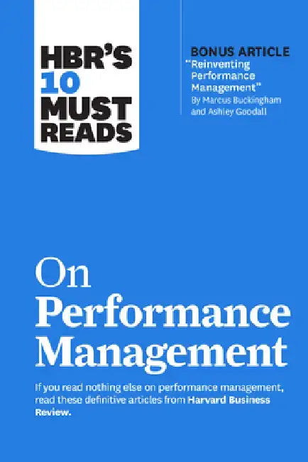 Hbr's 10 Must Reads on Performance Management by Harvard Business Review