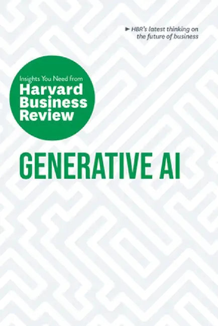 Generative Ai: The Insights You Need from Harvard Business Review by Harvard Business Review
