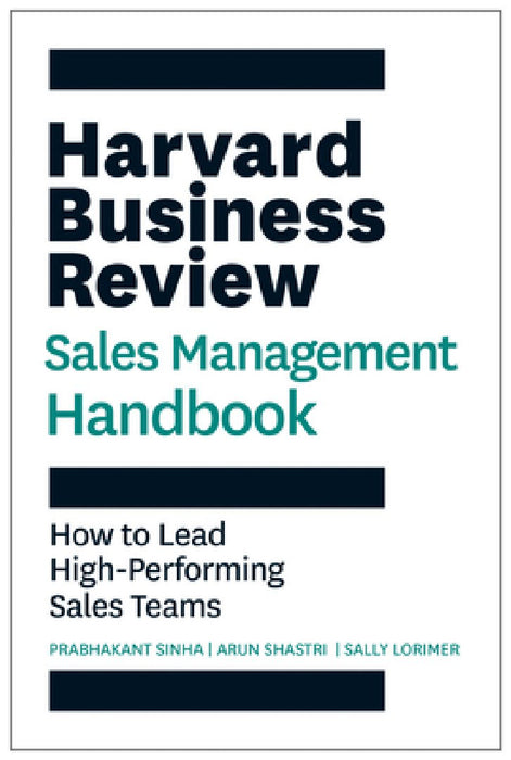 Harvard Business Review Sales Management Handbook: How to Lead High-Performing Sales Teams