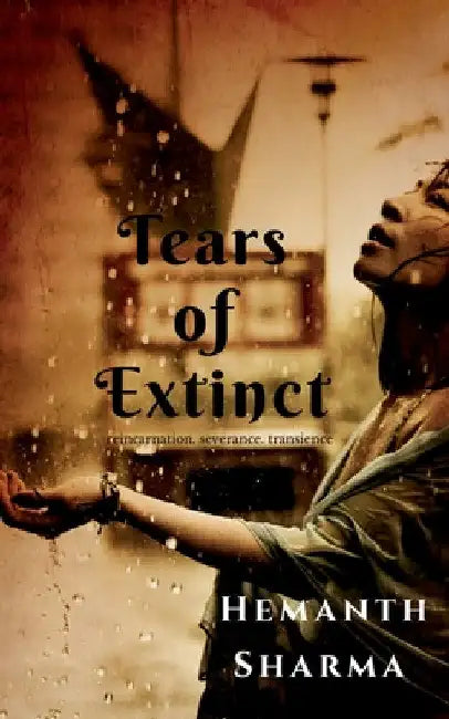 Tears Of Extinct by Hemanth Sharma