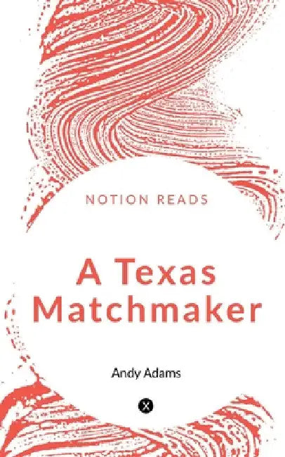 A Texas Matchmaker by Andy Adams