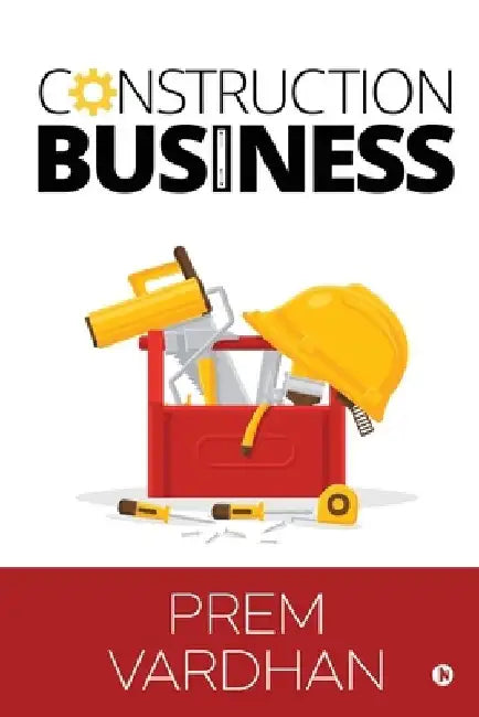 Construction Business by Prem Vardhan