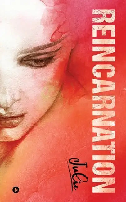 Reincarnation by Julie