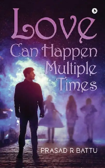 Love Can Happen Multiple Times by Prasad R. Battu